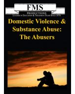Domestic Violence & Substance Abuse:  The Abusers