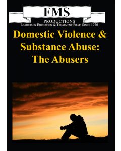 Domestic Violence & Substance Abuse:  The Abusers
