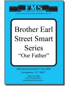 Brother Earl's "Street Smart" Series: Our Father