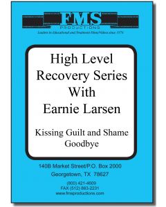 High Level Recovery Series, Kissing Guilt & Shame Good-bye