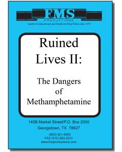 Ruined Lives II: The Dangers of Methamphetamine