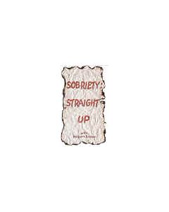 Sobriety: Straight Up!