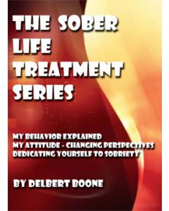 The Sober Life Treatment Series Part 1