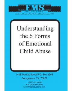 Understanding the Six Forms of Emotional Child Abuse