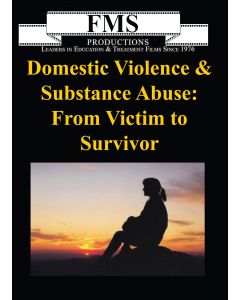 Domestic Violence & Substance Abuse: From Victims to Survivors