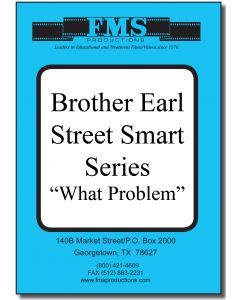 Brother Earl's "Street Smart" Series: What Problem?